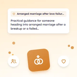 Arranged Marriage After Love Failure, Timing, Honesty and Moving On